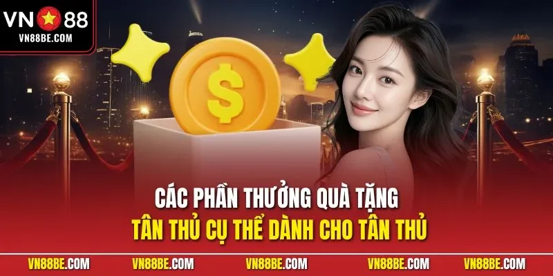 Các phần thưởng quà tặng tân thủ cụ thể dành cho tân thủ