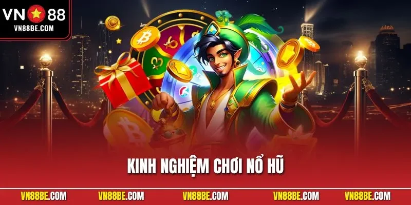 Kinh nghiệm chơi nổ hũ