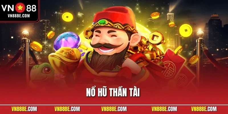 Nổ hũ Thần Tài