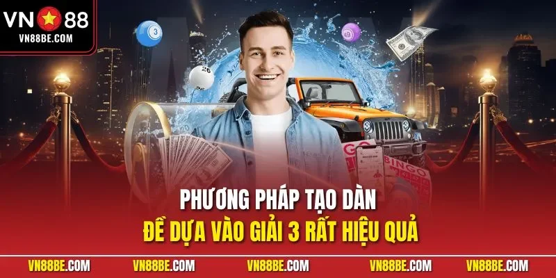 Phương pháp tạo dàn đề dựa vào giải 3 rất hiệu quả
