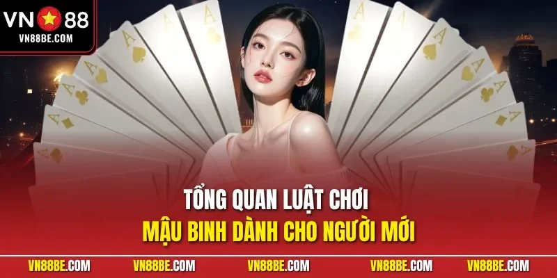 Tổng quan luật chơi mậu binh dành cho người mới