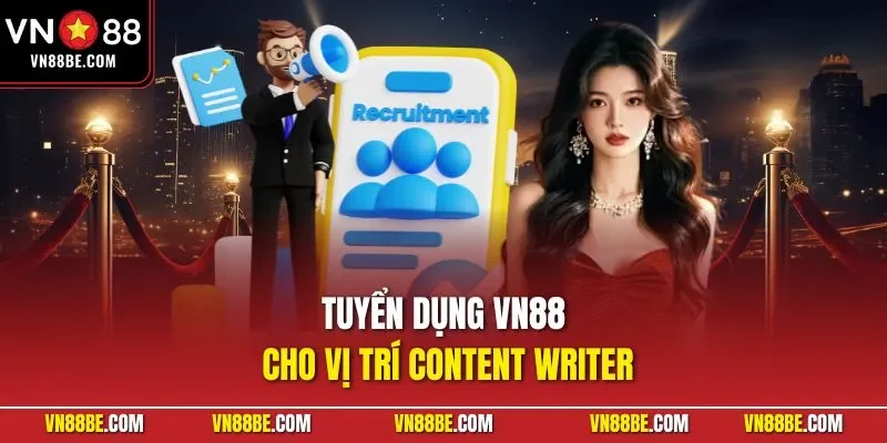 Tuyển dụng VN88 cho vị trí Content Writer